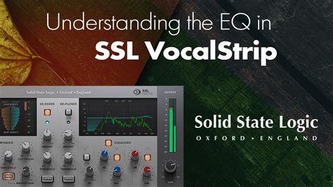 Understanding The Eq In Ssl Vocalstrip Youtube