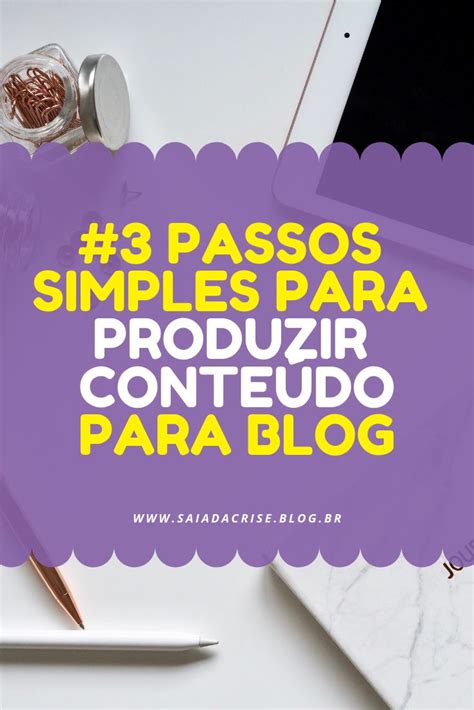 Produzir conteúdo para blog Estratégia Prática Aplicada em 3 Passos