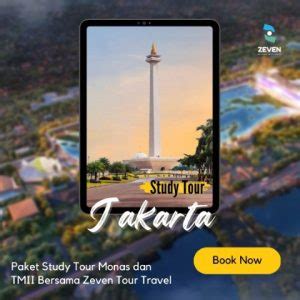 Paket Wisata Study Tour Jakarta Monas Dan TMII Zeven