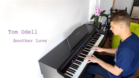 Tom Odell Another Love Piano Youtube