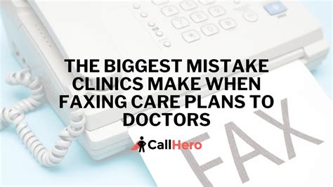 6 The Biggest Mistake Clinics Make When Faxing Care Plans To Doctors 1