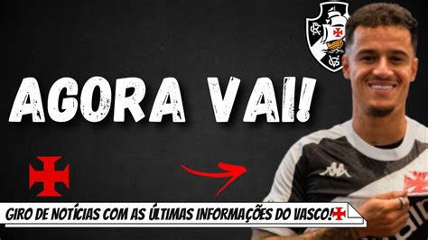 AGORA VAI VASCO JÁ REGISTROU PHILIPPE COUTINHO NA CBF E ANUNCIO PODE