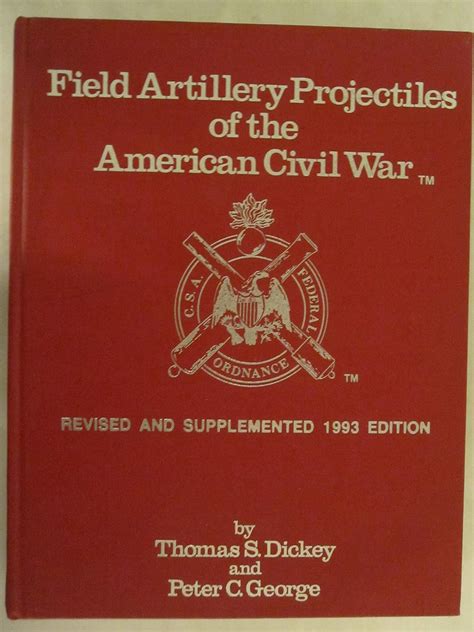 Field Artillery Projectiles Of The American Civil War Including A