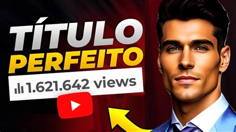 COMO CRIAR TÍTULOS PERFEITOS PARA SEUS VÍDEOS YouTube