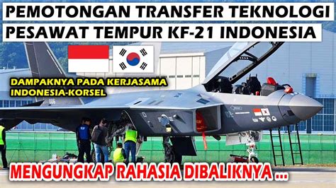 MENGEJUTKAN JATAH TRANSFER TEKNOLOGI PESAWAT TEMPUR KF 21 BORAMAE