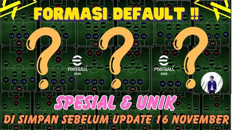 FORMASI DEFAULT SPESIAL UNIK DI SIMPAN SEBELUM UPDATE 16 NOVEMBER