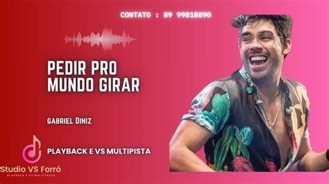 Pedir Pro Mundo Girar Playback E Vs Multipista Gabriel Diniz Youtube