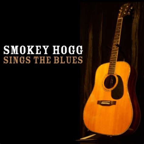 Amazon Music Smokey Hogg Sings The Blues Explicit Amazon Co Jp