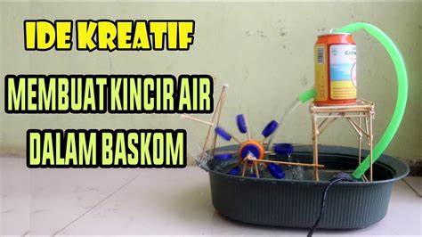 Ide Kreatif Membuat Kincir Air Dari Tutup Botol Dan Kaleng Bekas YouTube