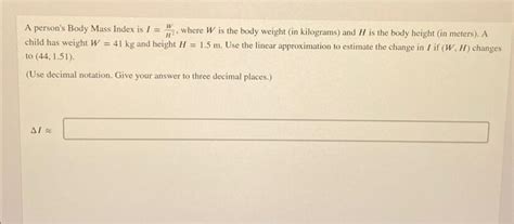 Solved A Person S Body Mass Index Is I H2W Where W Is The Chegg