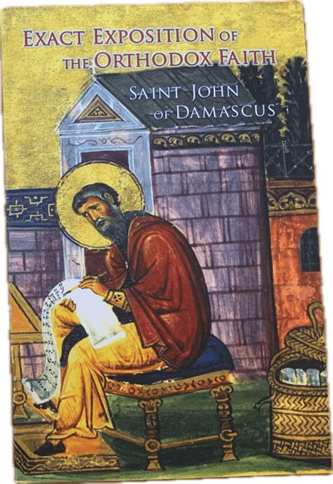 Exact Exposition Of The Orthodox Faith Saint John Of Damascus