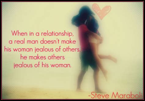 When In A Relationship A Real Man Doesnt Make His Woman Jealous Of