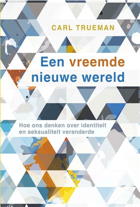 Een Vreemde Nieuwe Wereld Ebook Carl Trueman 9789088973390