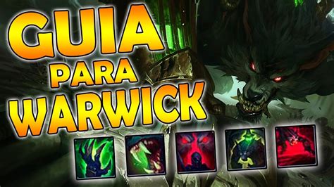 Guia De Warwick Jg Como Jugar Warwick Habilidades Runas Objetos