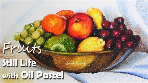 Still Life In Oil Pastel Fruits Painting Step By Step With Color