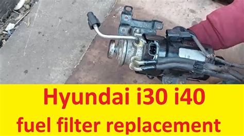 Hyundai I30 I40 Fuel Filter Replacement Youtube