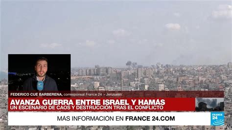 Informe desde Jerusalén Israel pasa a una ofensiva total y sin