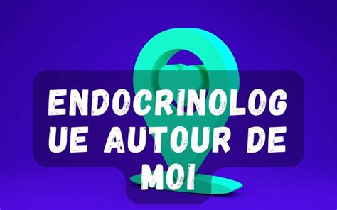 Endocrinologue Autour De Moi Weloob