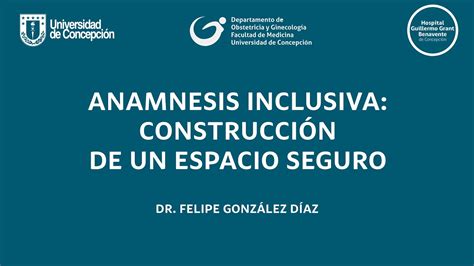 Anamnesis Inclusiva Construcci N De Un Espacio Seguro Dr Felipe