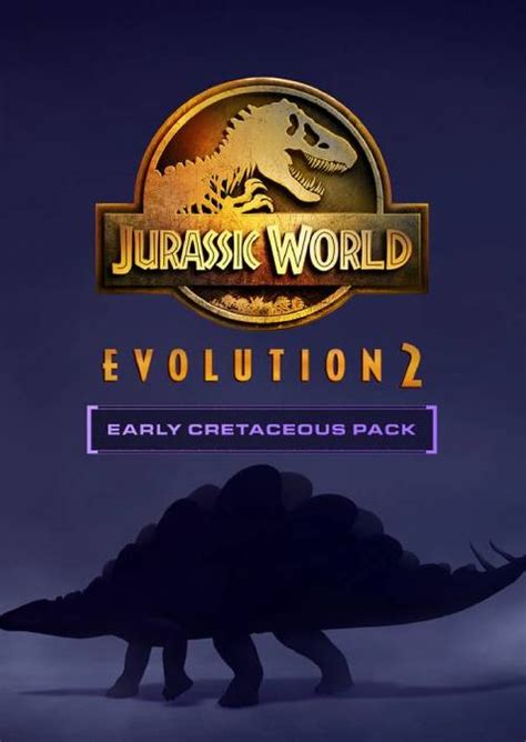 Jurassic World Evolution 2 Early Cretaceous Pack Dlc Pc Cdkeys