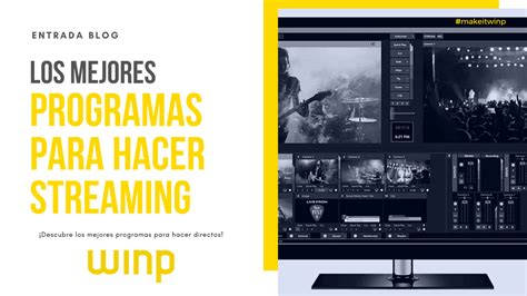 Mejores Programas Para Hacer Streaming Winp