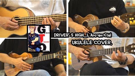 대전 우쿨렐레 앙상블 DRIVER S HIGH L Arc en Ciel GTO OST UKULELE COVER YouTube