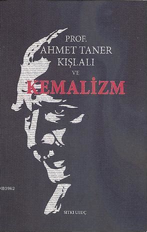 Prof Ahmet Taner K Lal Ve Kemalizm S Zleri Ve Al Nt Lar Kitap