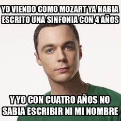 Meme Sheldon Cooper Yo Viendo Como Mozart Ya Habia Escrito Una