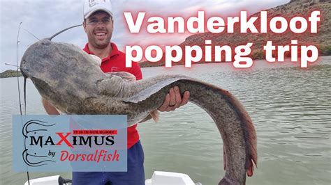 Vanderkloof Popping Trip How To Do Poppingprop Vir Baber Catfish