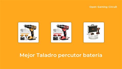 Mejor Taladro Percutor Bater A En Seg N Expertos De