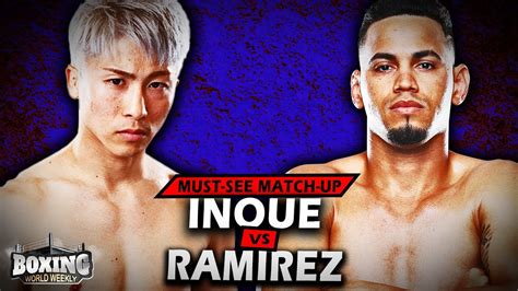 Naoya Inoue Vs Robeisy Ramirez Must See Matchup Preview Highlights