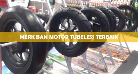 Merk Ban Motor Tubeless Terbaik Untuk Motor Matic