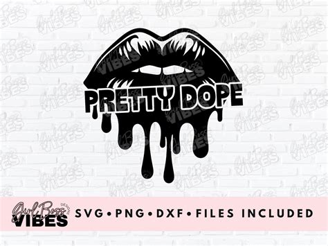 Pretty Dope Dripping Lips Svg Png Dxf