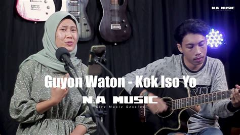 Guyon Waton Kok Iso Yo Melia Live Session Acoustic Cover YouTube