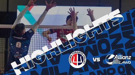 Gioiella Prisma Taranto Vs Allianz Milano SuperLega Match Highlights