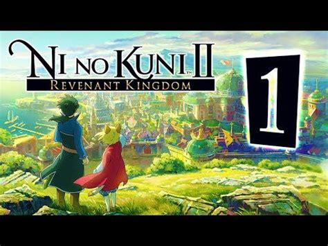 Ni No Kuni II Revenant Kingdom Walkthrough Part 1 PS4 ENGLISH No