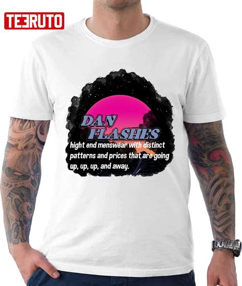 Dan Flashes Quote Unisex T-Shirt - Teeruto