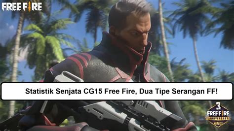 Statistik Senjata Cg Free Fire Dua Tipe Serangan Ff Esportsku