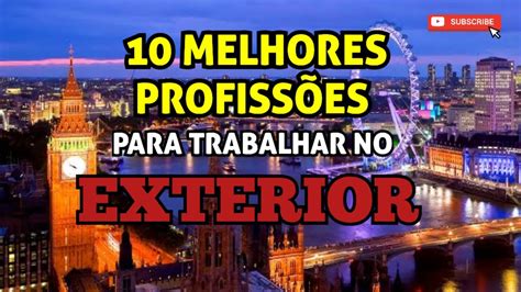 QUAIS AS MELHORES PROFISSÕES PARA QUEN QUER TRABALHAR NO EXTERIOR YouTube