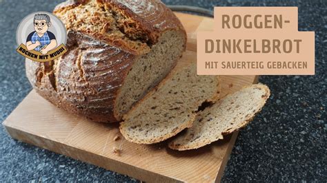 Roggen Dinkelbrot Mit Sauerteig Zubereiten YouTube