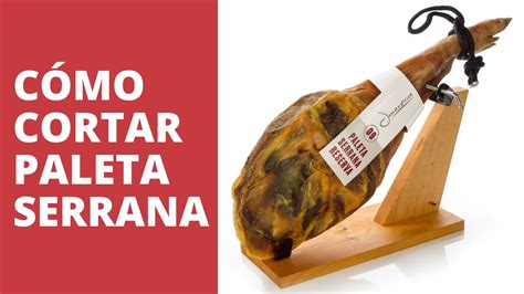 CÓMO CORTAR UNA PALETA SERRANA JAMÓN SERRANO TUTORIAL EP 2