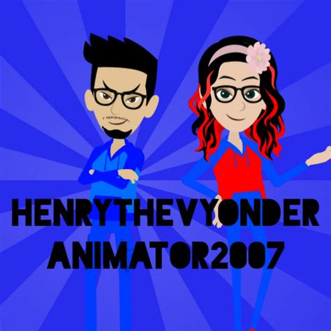 Henrythevyonderanimator2007 Youtube