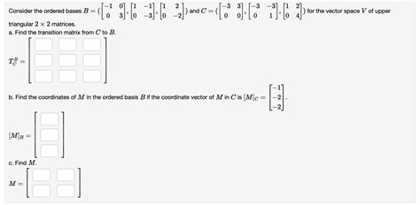 Solved Consider The Ordered Bases Chegg