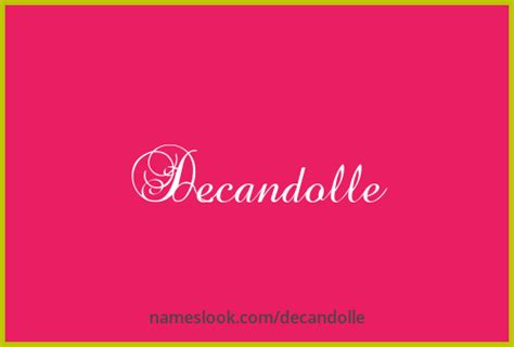 Decandolle Meaning Pronunciation Origin And Numerology Nameslook