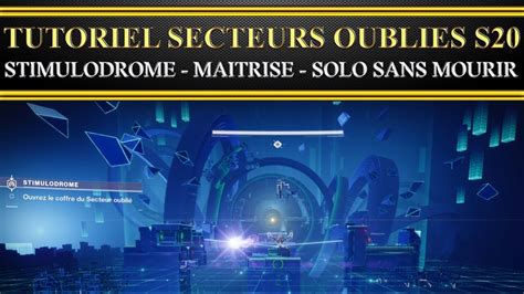 Destiny Fr Tutoriel Secteur Oubli Stimulodrome Ma Trise