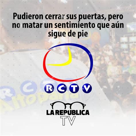 A A Os Del Cierre Arbitrario De Rctv La Rep Blica Tv