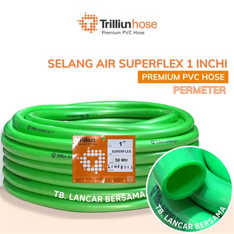 Jual SELANG AIR TEBAL ANTI TEKUK UK 1 INCHI SUPERFLEX TRILLIUN HARGA