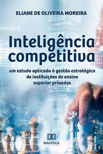 Inteligência competitiva um estudo aplicado à gestão estratégica de