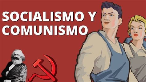 Socialismo Y Comunismo ¿cuáles Son Sus Diferencias Con Ejemplos👷