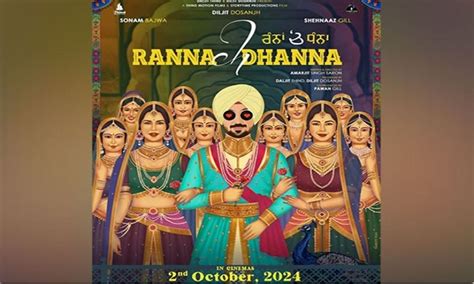 Diljit Dosanjh Sonam Bajwa Shehnaaz Gill Starrer Ranna Ch Dhanna To